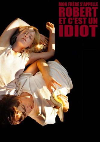 Mon frère s'appelle Robert et c'est un idiot