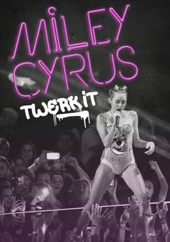 Miley Cyrus: Twerk It