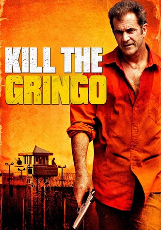 Kill the Gringo