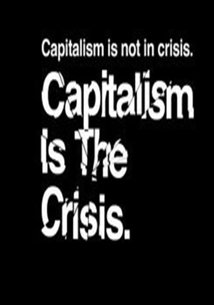 Capitalism Is the Crisis