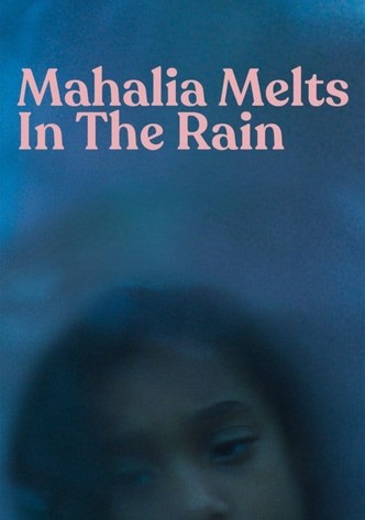 Mahalia Melts in the Rain