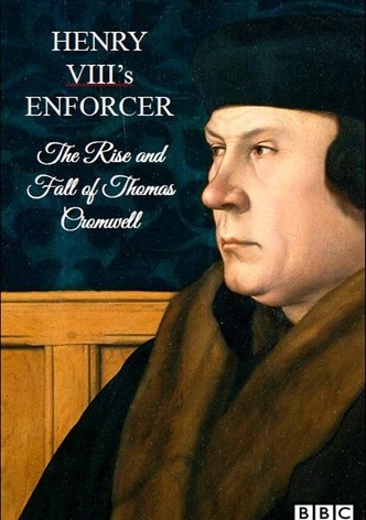Henry VIII's Enforcer: The Rise and Fall of Thomas Cromwell