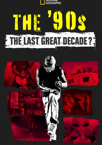 The '90s: The Last Great Decade?