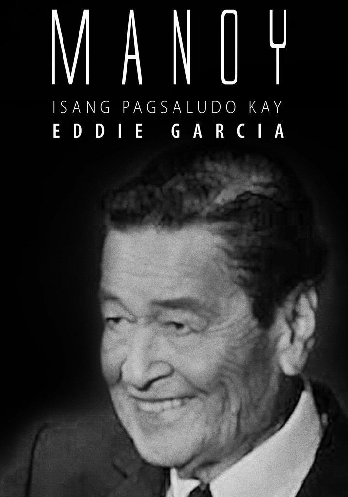 Manoy: Isang Pagsaludo kay Eddie Garcia