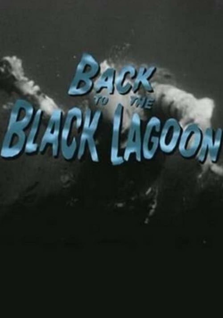 Back to the Black Lagoon: A Creature Chronicle