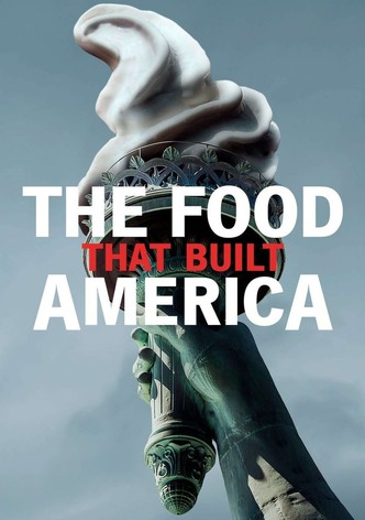 Watch The Food That Built America Full Episodes, Video & More