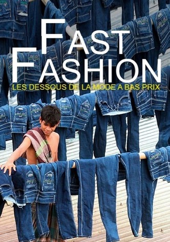 Fast Fashion - Les dessous de la mode à bas prix