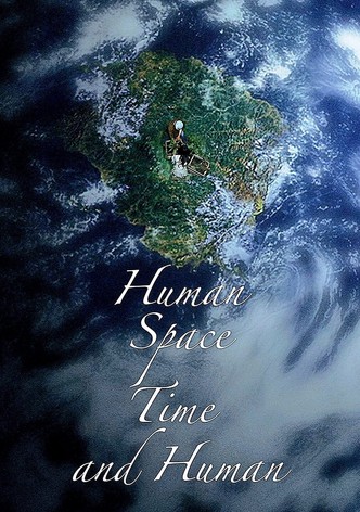 Human, Space, Time and Human