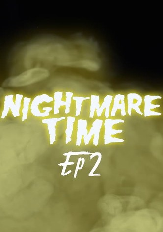 Nightmare Time Episode 2