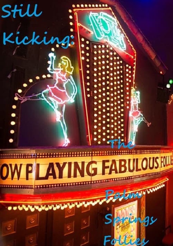 Still Kicking: The Fabulous Palm Springs Follies