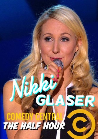 Nikki Glaser: The Half Hour