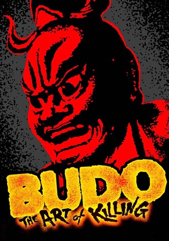 Budo: The Art of Killing