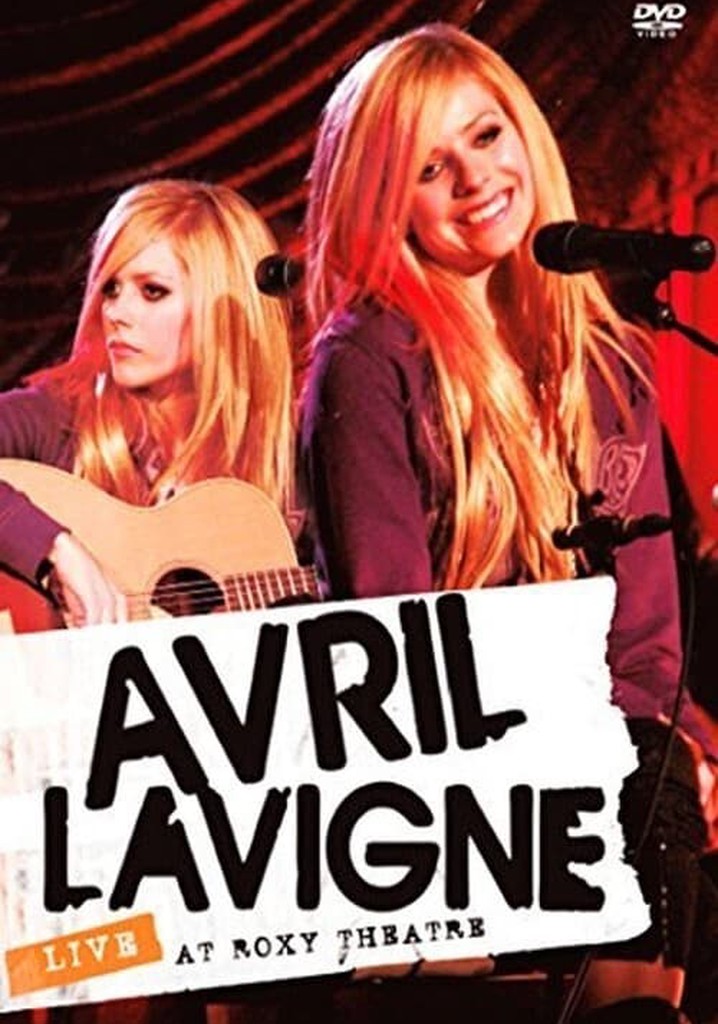 Avril Lavigne: Live from The Roxy Theatre