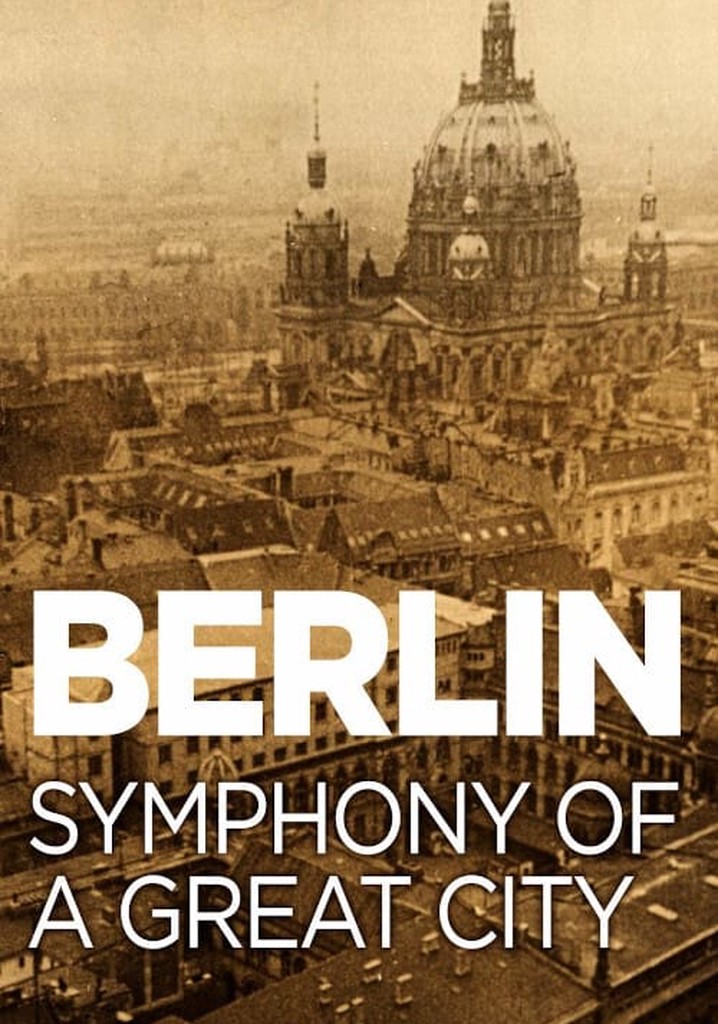 Berlin: Symphony of a Great City streaming online