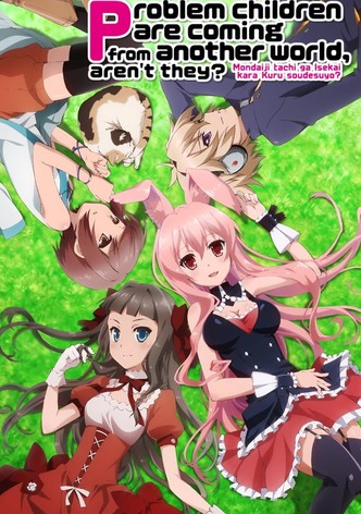 Problem Children are Coming from Another World, aren't they?