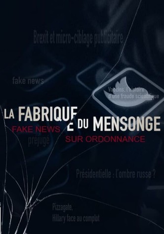La fabrique du mensonge : Fake news sur ordonnance