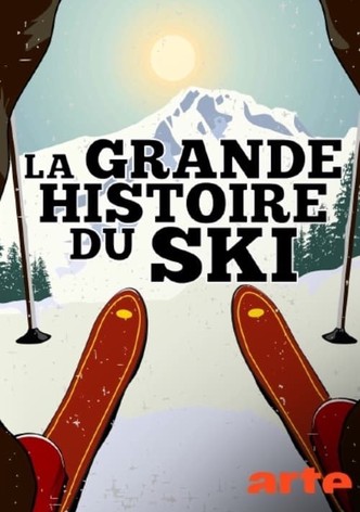 La Grande Histoire du ski