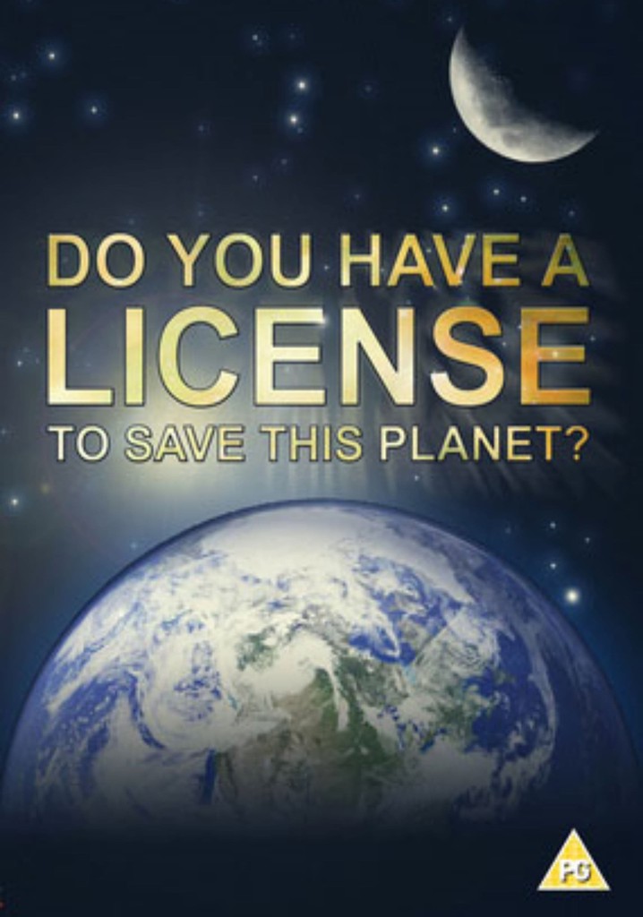 Do You Have a Licence to Save this Planet?