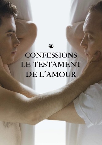 Confessions : Le Testament de l'amour