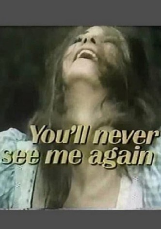 You'll Never See Me Again