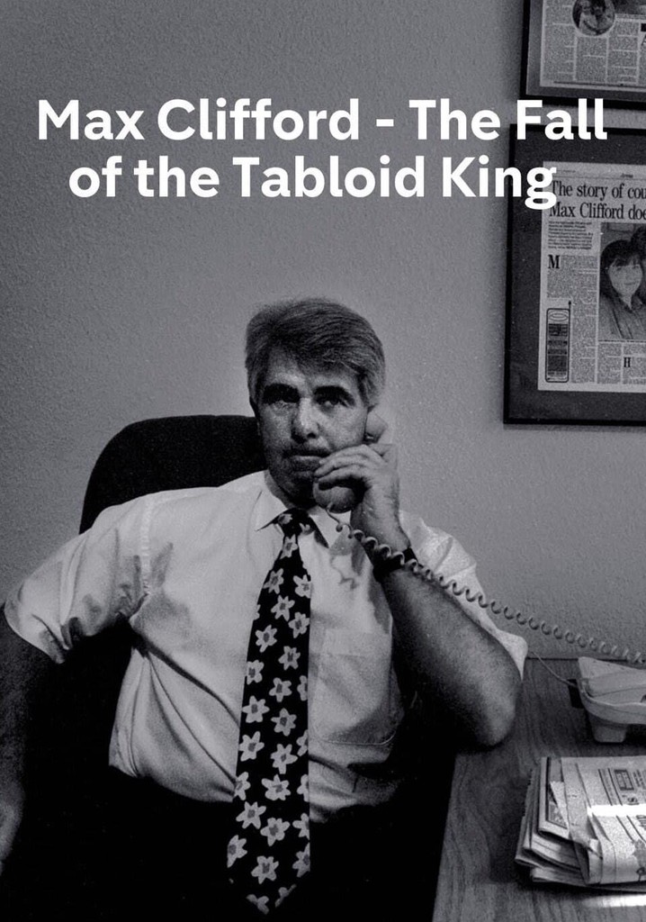 Max Clifford: The Fall of a Tabloid King