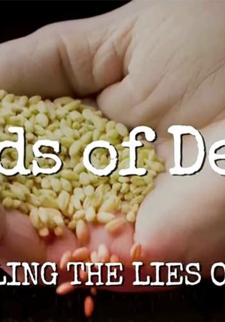 Seeds of Death: Unveiling the Lies of GMOs