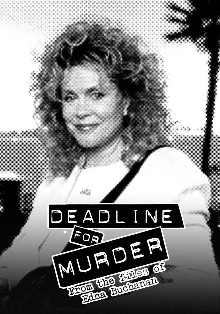 Deadline for Murder: From the Files of Edna Buchanan