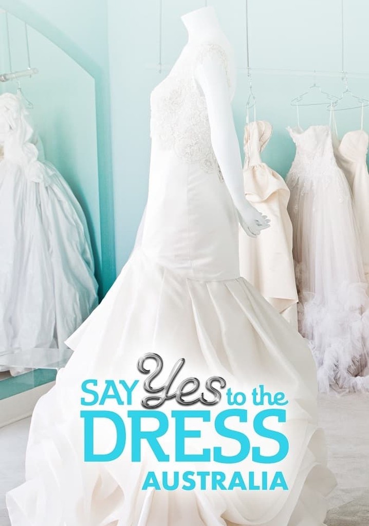 Say Yes to the Dress Australia - streaming online