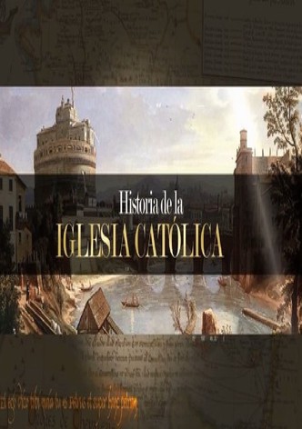 La historia de la iglesia católica
