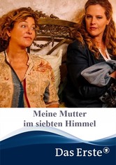 Meine Mutter im siebten Himmel