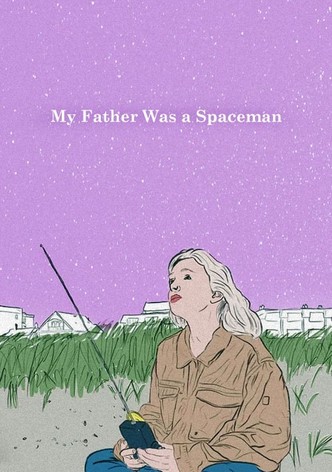 My Father Was a Spaceman