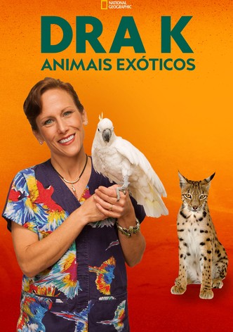 Dra K: Animais Exóticos