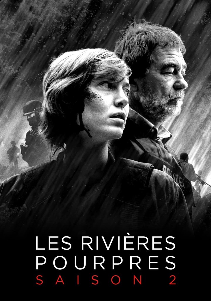 Les Rivières Pourpres Saison 2 Diffusion Netflix Saison 2 Les rivières pourpres streaming: où regarder les épisodes?