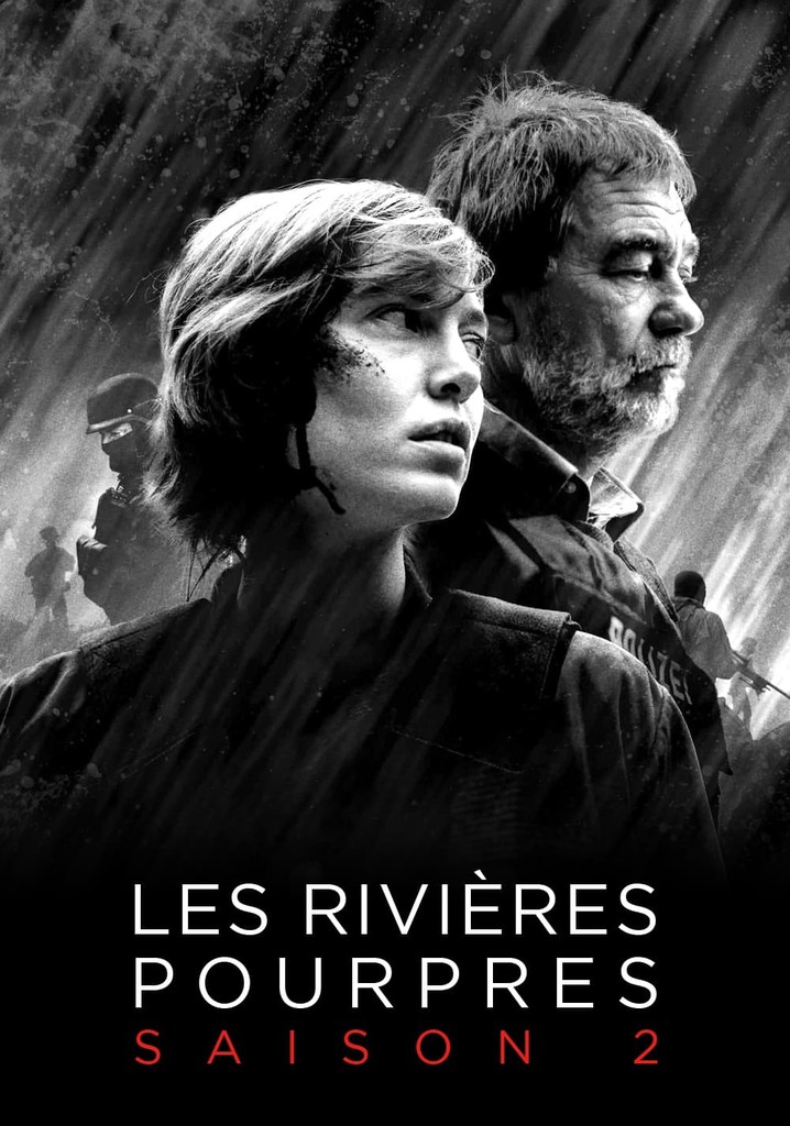 Saison 2 Les Rivières Pourpres Streaming Où Regarder Les épisodes 3112