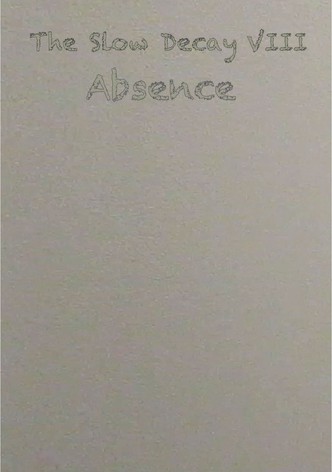 The Slow Decay VIII: Absence