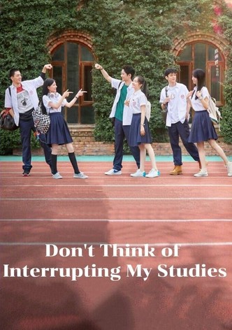 Don't Think of Interrupting My Studies