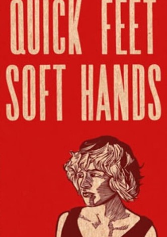 Quick Feet, Soft Hands