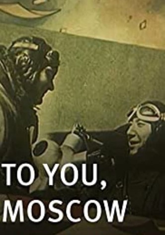To You, Moscow