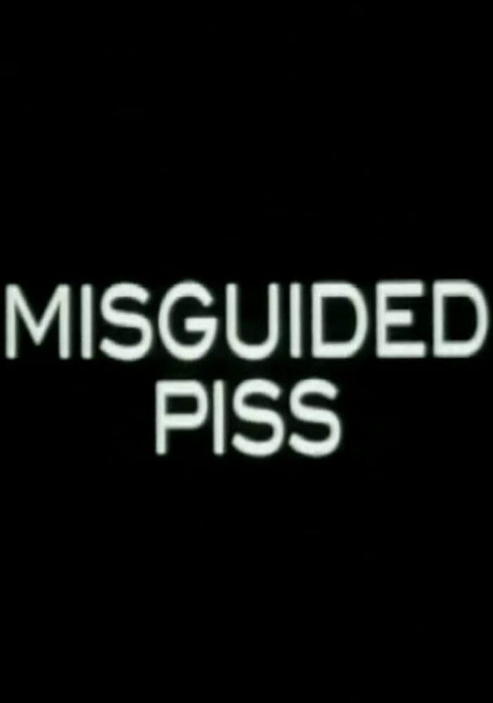 Misguided Piss