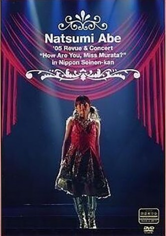 Abe Natsumi 2005 Nippon Seinenkan Kouen Revue & Concert "Murata-saan Goki?"