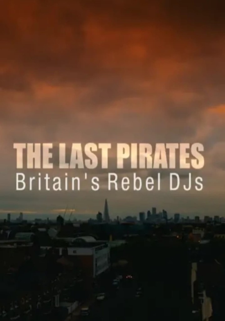 The Last Pirates: Britain's Rebel DJs