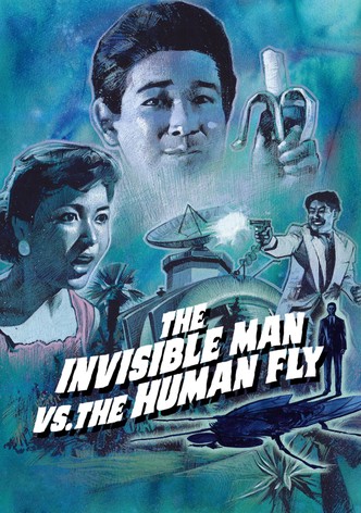 The Invisible Man vs. The Human Fly