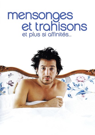 Mensonges et trahisons et plus si affinités…