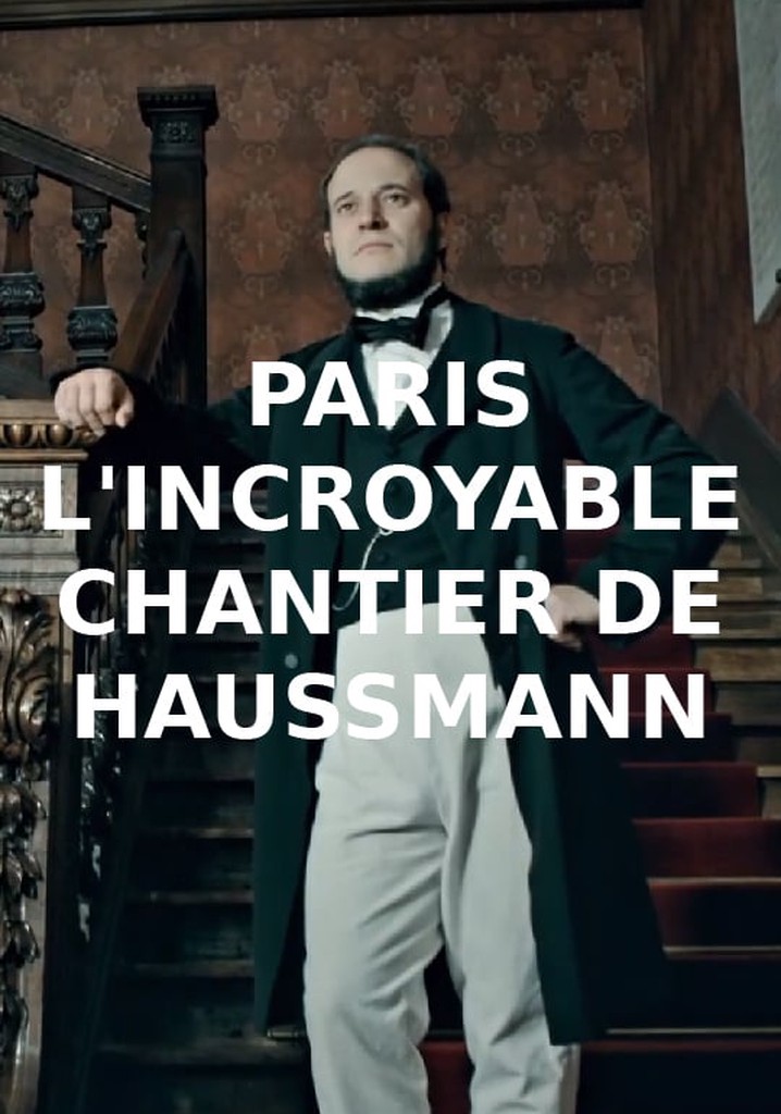 Paris : l'incroyable chantier de Haussmann