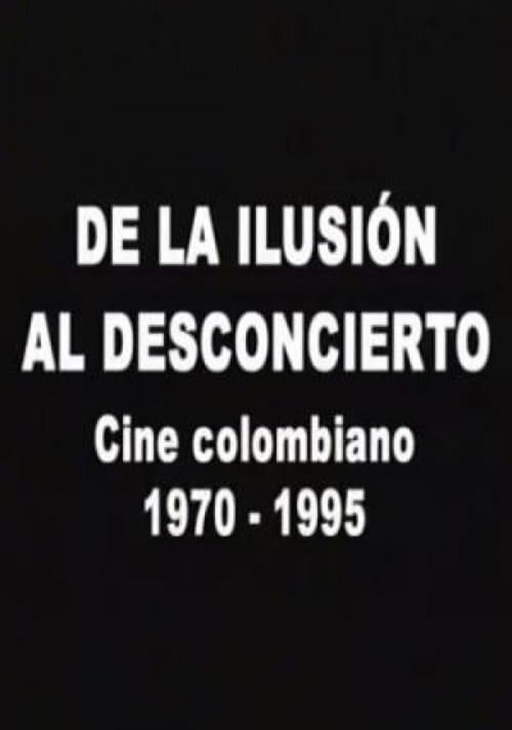De la ilusión al desconcierto: cine colombiano 1970-1995