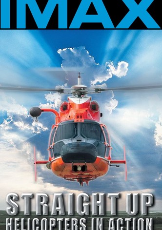 Straight Up: Helicopters in Action