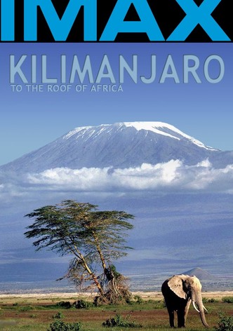 Kilimanjaro - To the Roof of Africa