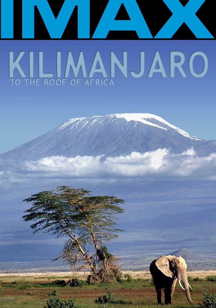 Kilimanjaro - To the Roof of Africa