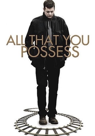 All That You Possess