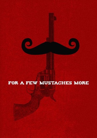 For a Few Mustaches More